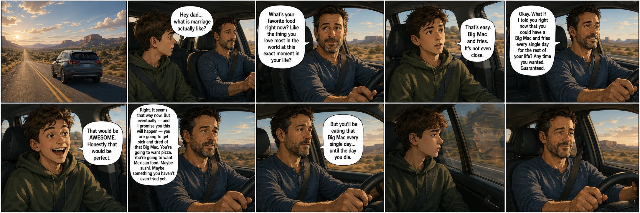 A father on a road trip explains marriage to his son using a Big Mac you eat every day for the rest of your life as a metaphor.